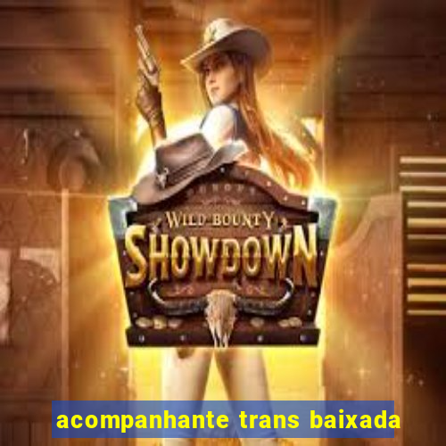 acompanhante trans baixada